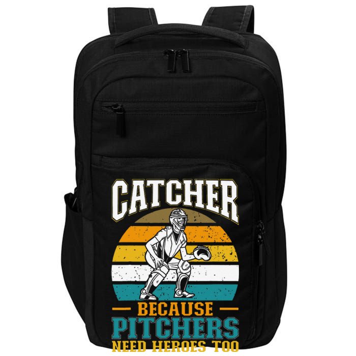 Catcher Because Pitchers Need Heroes Too Baseball Player Impact Tech Backpack