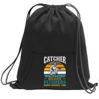 Catcher Because Pitchers Need Heroes Too Baseball Player Sweatshirt Cinch Pack Bag