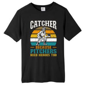 Catcher Because Pitchers Need Heroes Too Baseball Player Tall Fusion ChromaSoft Performance T-Shirt