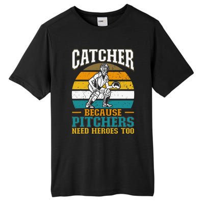 Catcher Because Pitchers Need Heroes Too Baseball Player Tall Fusion ChromaSoft Performance T-Shirt