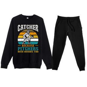 Catcher Because Pitchers Need Heroes Too Baseball Player Premium Crewneck Sweatsuit Set