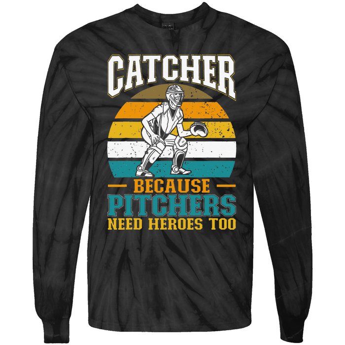 Catcher Because Pitchers Need Heroes Too Baseball Player Tie-Dye Long Sleeve Shirt