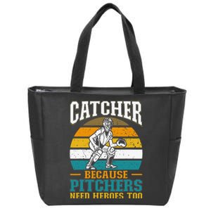 Catcher Because Pitchers Need Heroes Too Baseball Player Zip Tote Bag