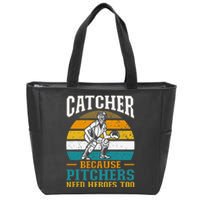 Catcher Because Pitchers Need Heroes Too Baseball Player Zip Tote Bag