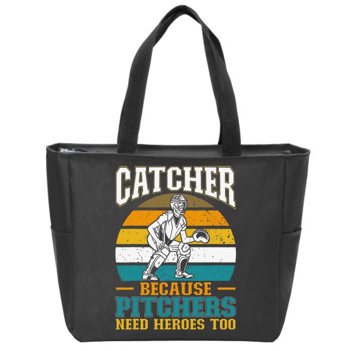 Catcher Because Pitchers Need Heroes Too Baseball Player Zip Tote Bag