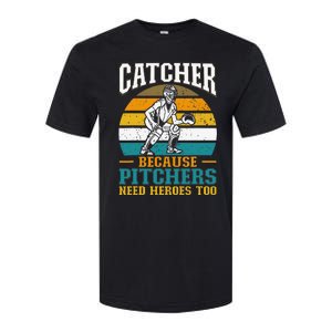 Catcher Because Pitchers Need Heroes Too Baseball Player Softstyle CVC T-Shirt