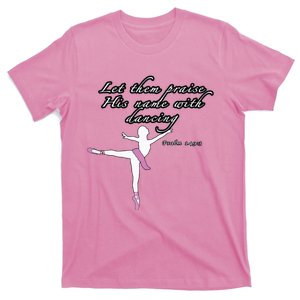 Christian Ballet Praise God Psalms Dance Ballerina For Girl T-Shirt