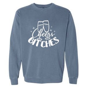 Cheers Bitches Party Bachelorette Party Matching Funny Gift Garment-Dyed Sweatshirt