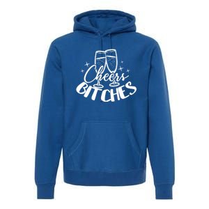 Cheers Bitches Party Bachelorette Party Matching Funny Gift Premium Hoodie