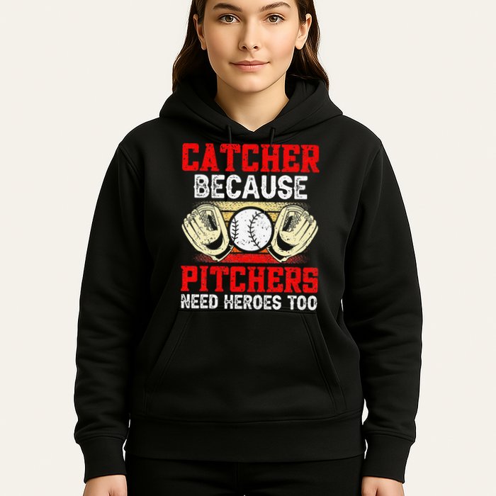 Catcher Because Pitchers Need Heroes Too Baseball Player Hoodie