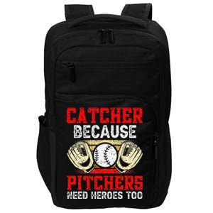 Catcher Because Pitchers Need Heroes Too Baseball Player Impact Tech Backpack