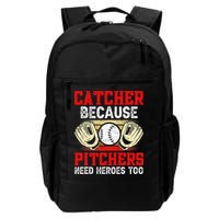 Catcher Because Pitchers Need Heroes Too Baseball Player Backpack
