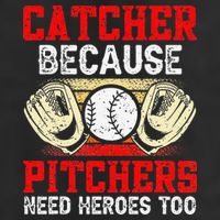 Catcher Because Pitchers Need Heroes Too Baseball Player Beanie