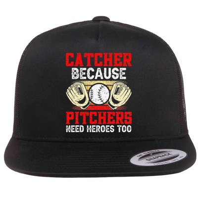Catcher Because Pitchers Need Heroes Too Baseball Player Flatbill Hat
