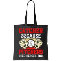 Catcher Because Pitchers Need Heroes Too Baseball Player Bag