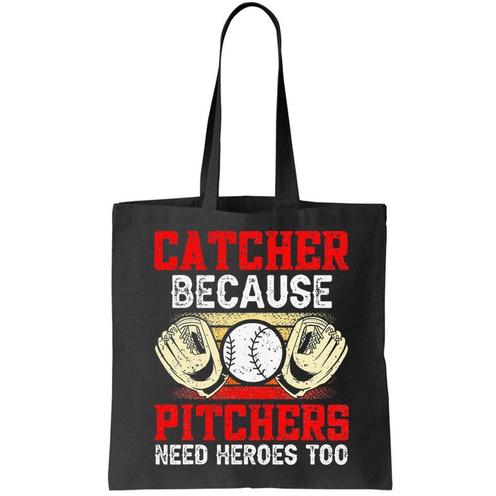 Catcher Because Pitchers Need Heroes Too Baseball Player Bag