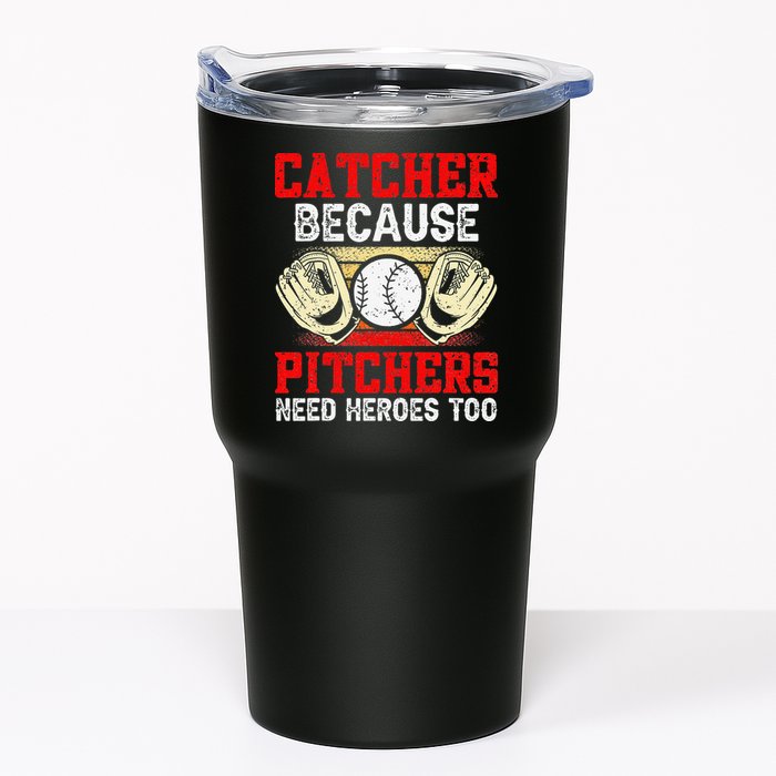 Catcher Because Pitchers Need Heroes Too Baseball Player Tumbler