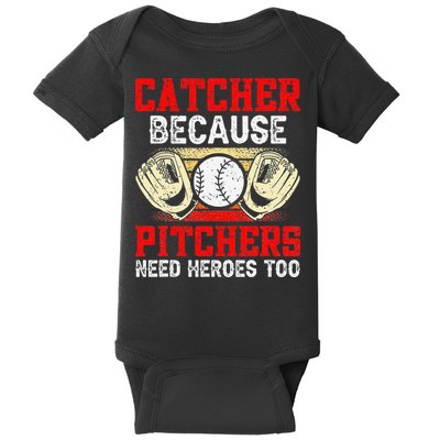 Catcher Because Pitchers Need Heroes Too Baseball Player Baby Bodysuit