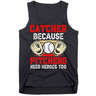 Catcher Because Pitchers Need Heroes Too Baseball Player Tank Top