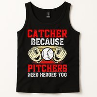 Catcher Because Pitchers Need Heroes Too Baseball Player Tank Top