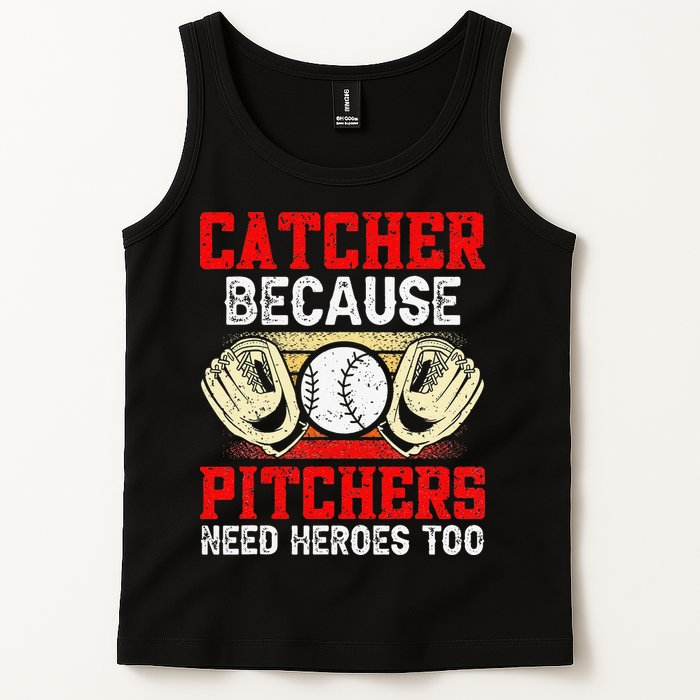 Catcher Because Pitchers Need Heroes Too Baseball Player Tank Top