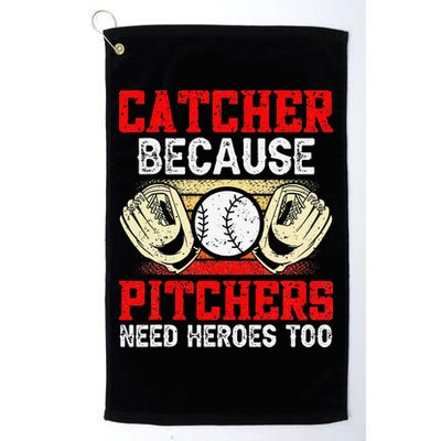 Catcher Because Pitchers Need Heroes Too Baseball Player Golf Towel