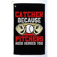Catcher Because Pitchers Need Heroes Too Baseball Player Golf Towel