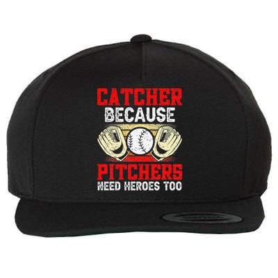 Catcher Because Pitchers Need Heroes Too Baseball Player Wool Snapback Cap