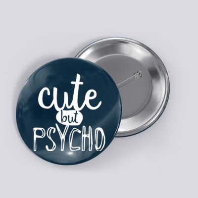 Cute But Psycho Button