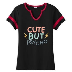 Cute But Psycho Ladies Halftime Notch Neck Tee