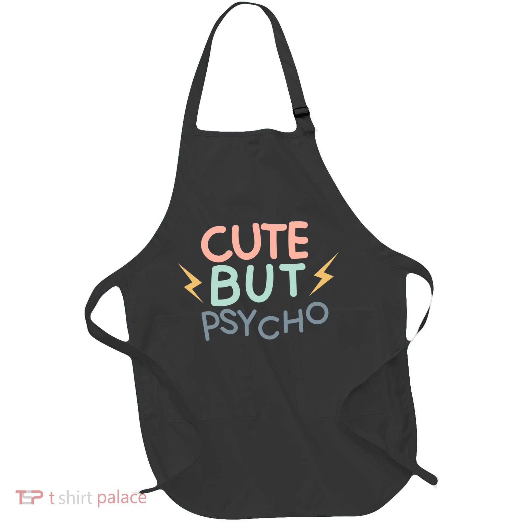 Cute But Psycho Full-Length Apron With Pockets