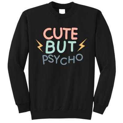 Cute But Psycho Sweatshirt