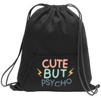 Cute But Psycho Sweatshirt Cinch Pack Bag