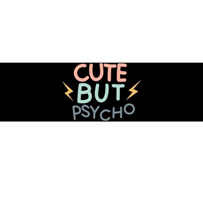 Cute But Psycho Bumper Sticker