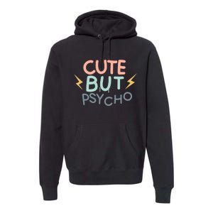 Cute But Psycho Premium Hoodie