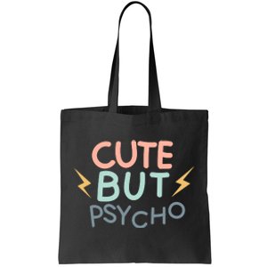 Cute But Psycho Tote Bag