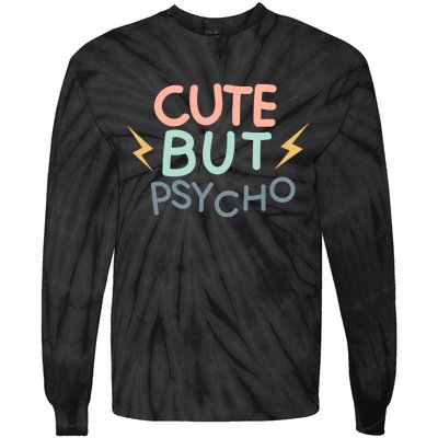 Cute But Psycho Tie-Dye Long Sleeve Shirt