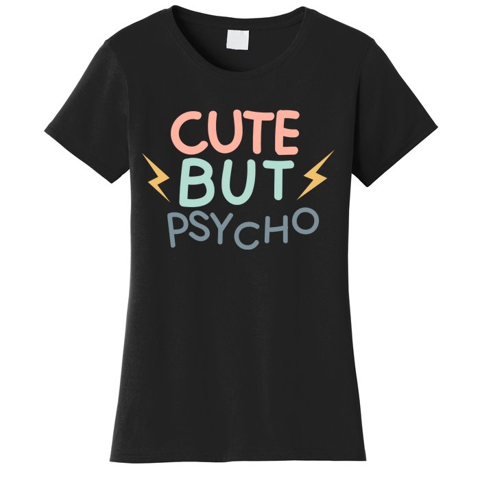 Cute But Psycho Women's T-Shirt