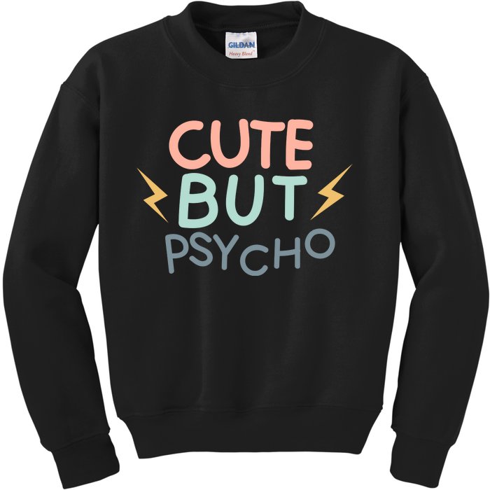 Cute But Psycho Kids Sweatshirt