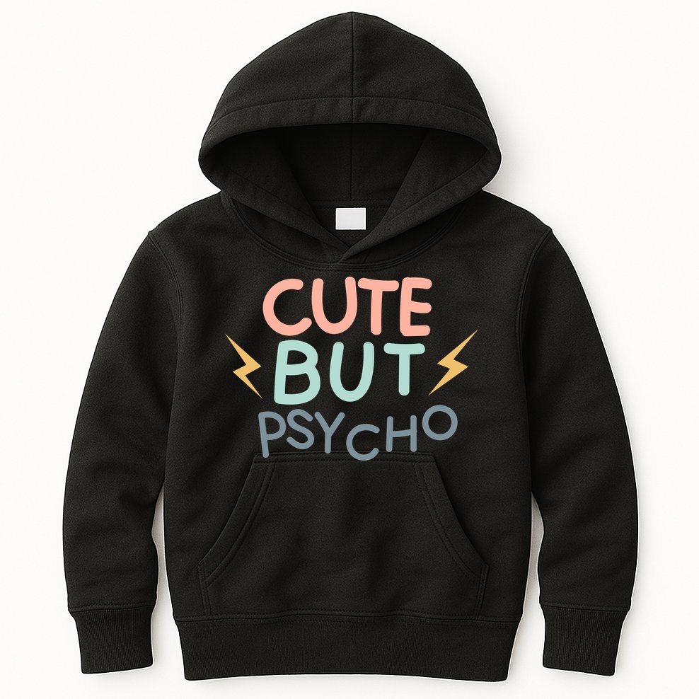 Cute But Psycho Kids Hoodie