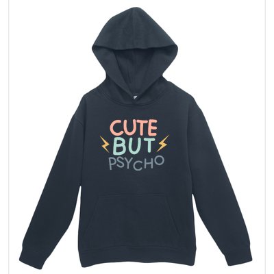 Cute But Psycho Urban Pullover Hoodie