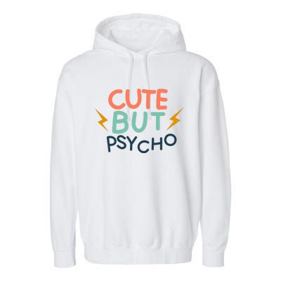 Cute But Psycho Garment-Dyed Fleece Hoodie