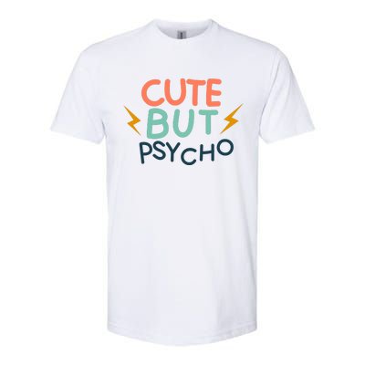 Cute But Psycho Softstyle® CVC T-Shirt