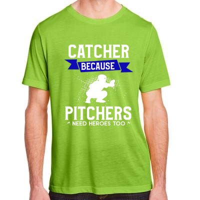 Catcher Because Pitchers Need Heroes Too Baseball Player Gift Adult ChromaSoft Performance T-Shirt