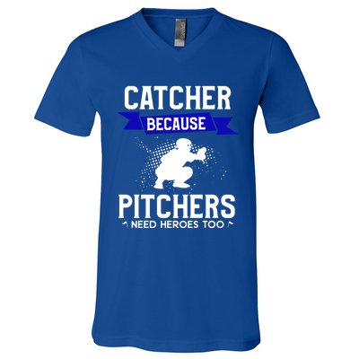 Catcher Because Pitchers Need Heroes Too Baseball Player Gift V-Neck T-Shirt