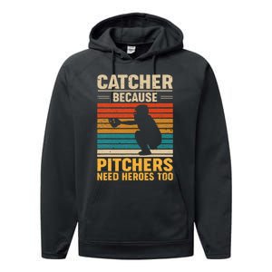 Catcher Because Pitchers Need Heroes Too Baseball Performance Fleece Hoodie