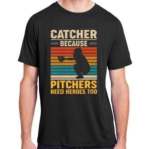 Catcher Because Pitchers Need Heroes Too Baseball Adult ChromaSoft Performance T-Shirt