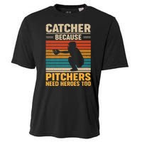 Catcher Because Pitchers Need Heroes Too Cooling Performance Crew T-Shirt