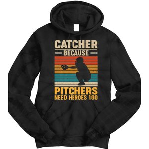 Catcher Because Pitchers Need Heroes Too Tie Dye Hoodie