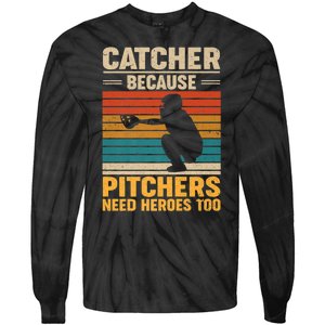 Catcher Because Pitchers Need Heroes Too Tie-Dye Long Sleeve Shirt